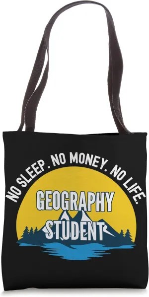 No Sleep No Money No Life Geography Student Tote Bag