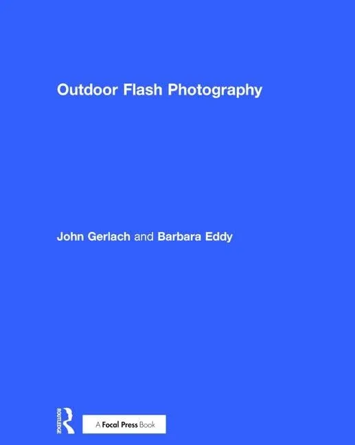 Outdoor Flash Photography 1st Edition