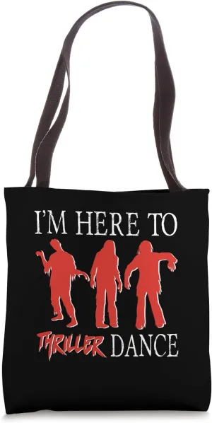 Party Costume For Men Funny I'm Here To Thriller Dance Tote Bag