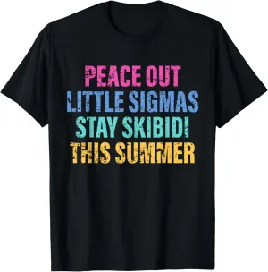 Peace Out Little Sigmas Stay Skibidi Last Day Of School T-Shirt