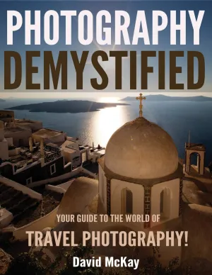Photography Demystified: Your Guide to the World of Travel Photography Paperback – August 31, 2016