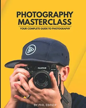 Photography Masterclass: Your Complete Guide to Photography Paperback – December 19, 2019