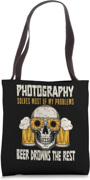 Photography Solves Most Of My Problems Beer Drowns The Rest Tote Bag