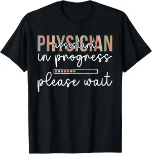 Physician Assistant In Progress Future PA Student PA To Be T-Shirt