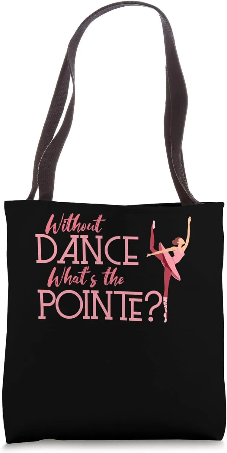 Pointe Dance Ballet Dance Ballerina Ballet Dancer Tote Bag