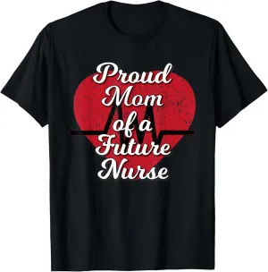 Proud Mom of a Future Nurse Heart design T-Shirt