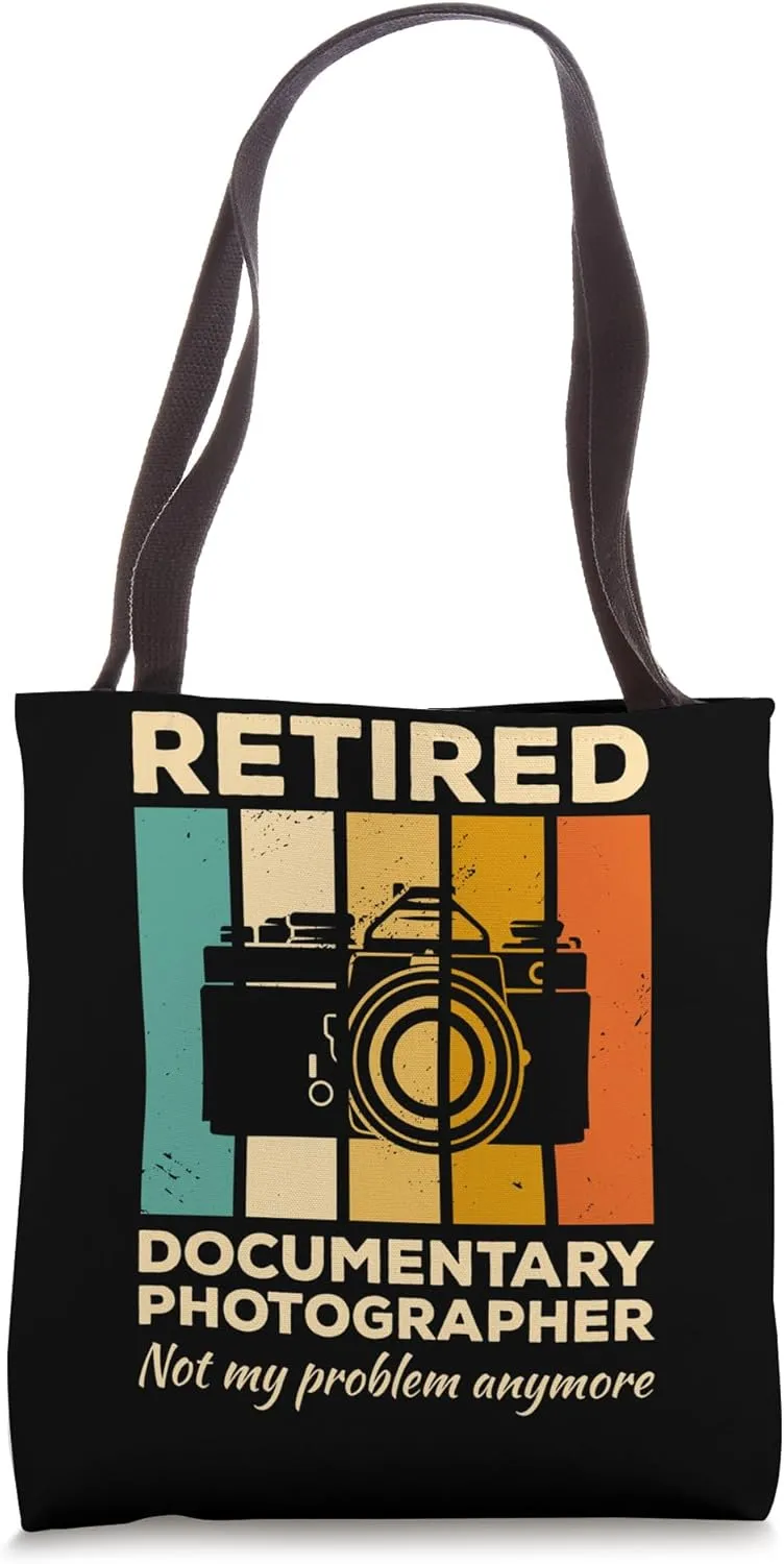 Retired Documentary Photographer Not My Problem Anymore Tote Bag