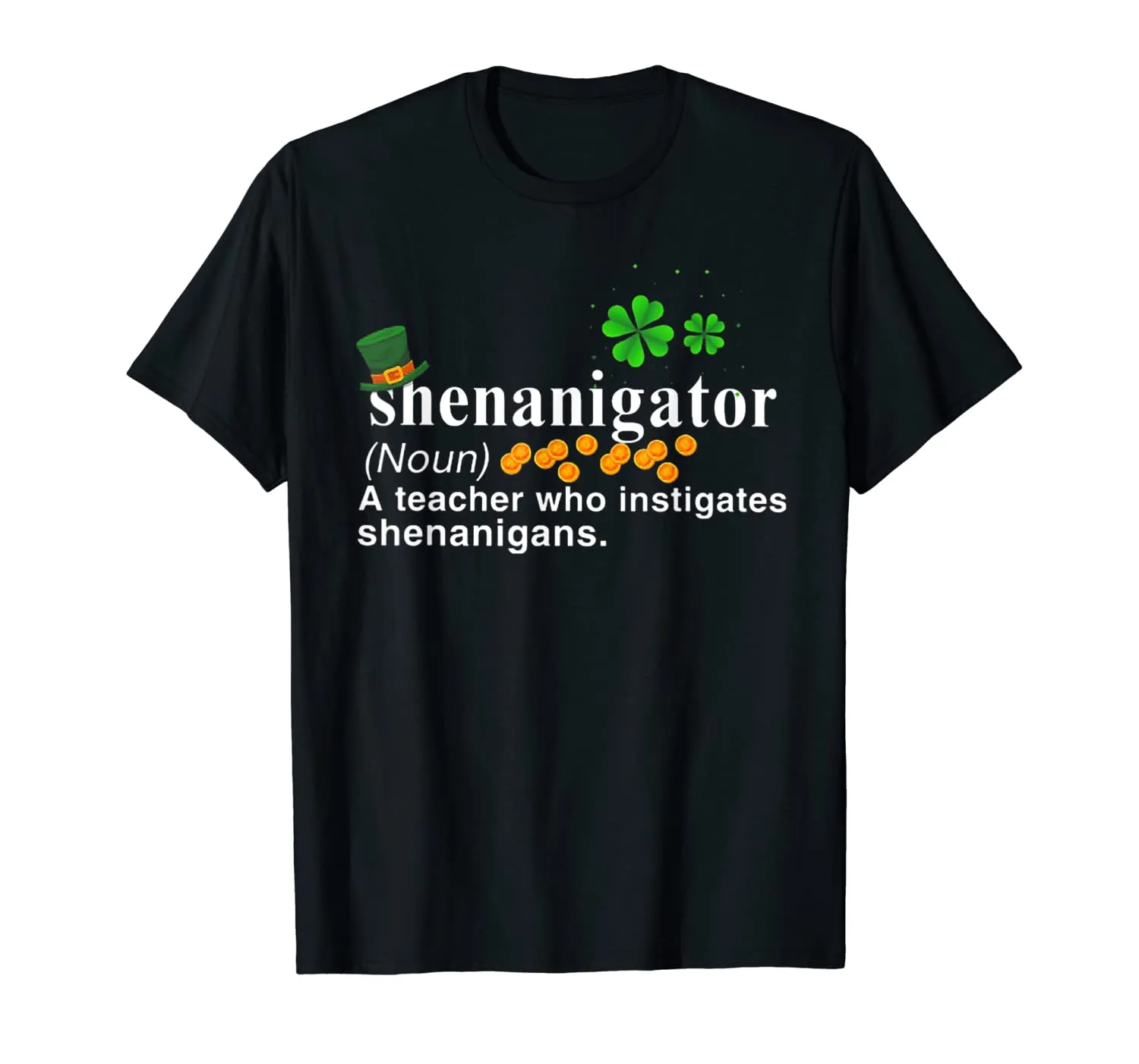 Shenanigator A Teacher Who Instigates Shenanigans T-Shirt