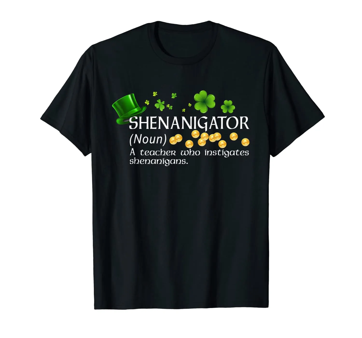 Shenanigator A Teacher Who Instigates Shenanigans T-Shirt