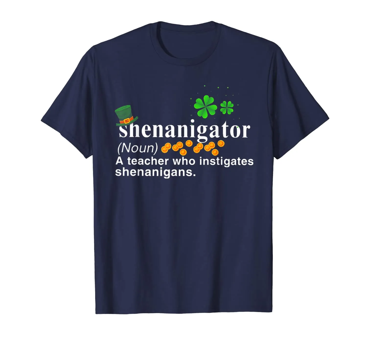 Shenanigator A Teacher Who Instigates Shenanigans T-Shirt