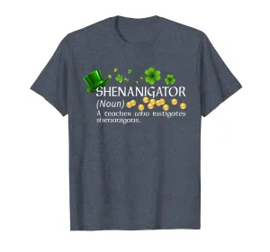Shenanigator A Teacher Who Instigates Shenanigans T-Shirt