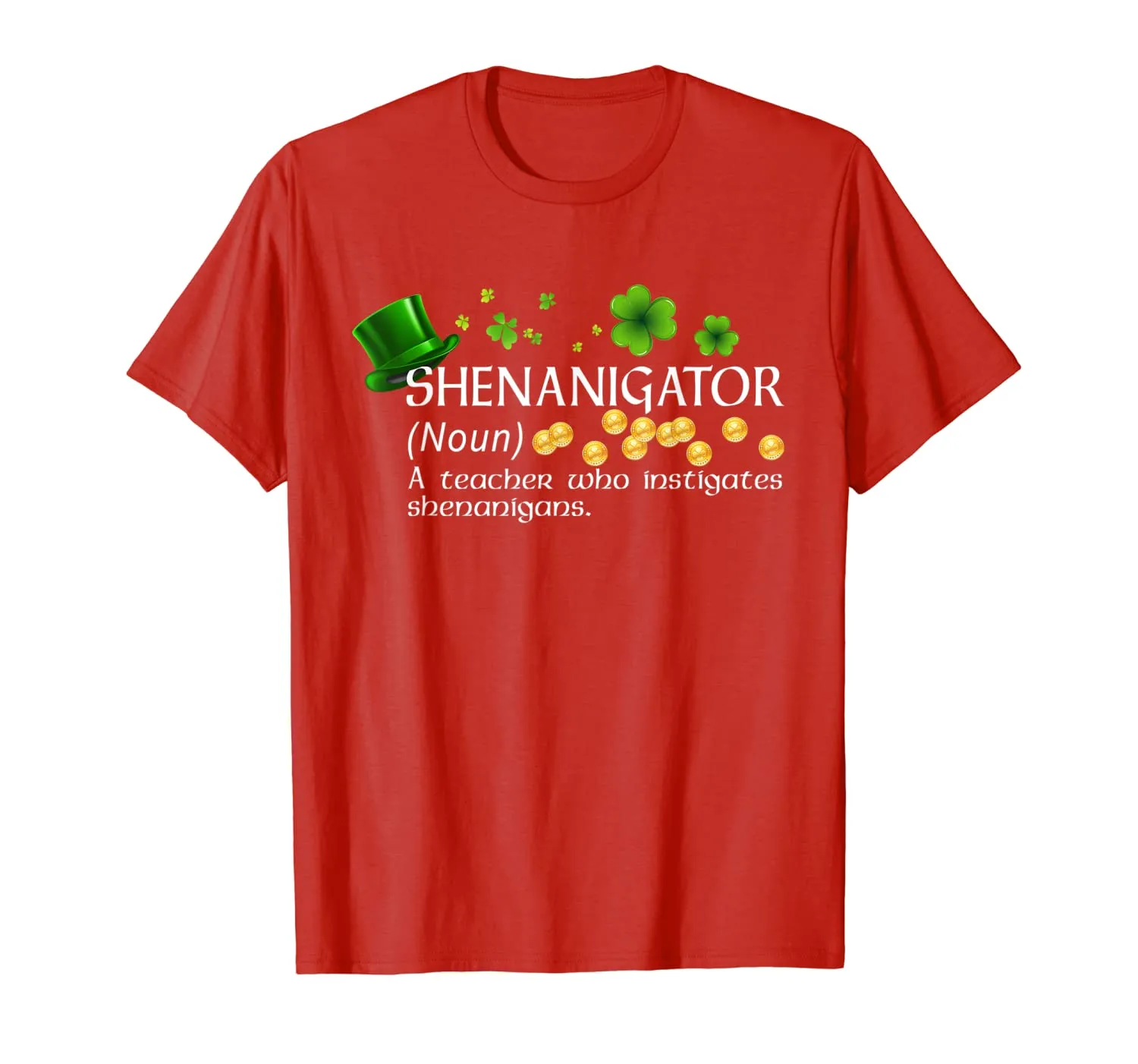 Shenanigator A Teacher Who Instigates Shenanigans T-Shirt