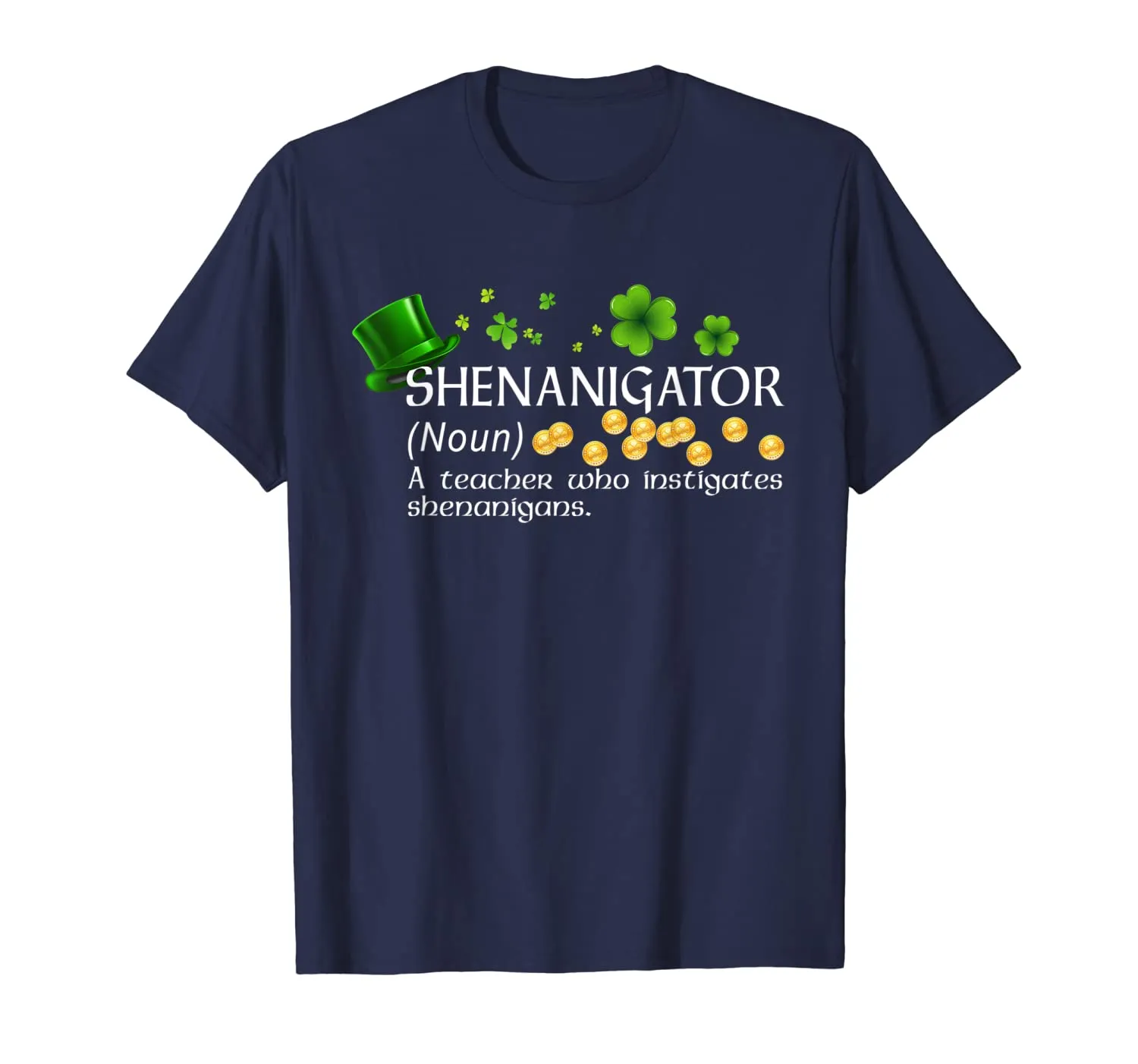 Shenanigator A Teacher Who Instigates Shenanigans T-Shirt