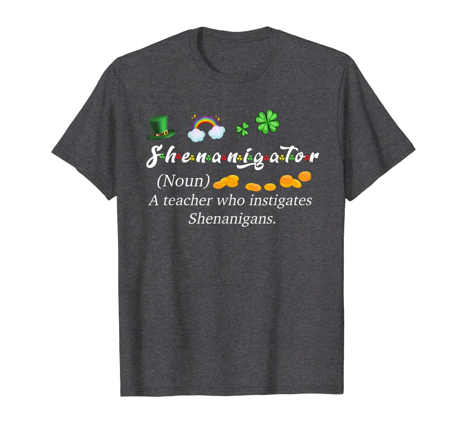 Shenanigator Definition A teacher Who Instigates Shenanigans T-Shirt