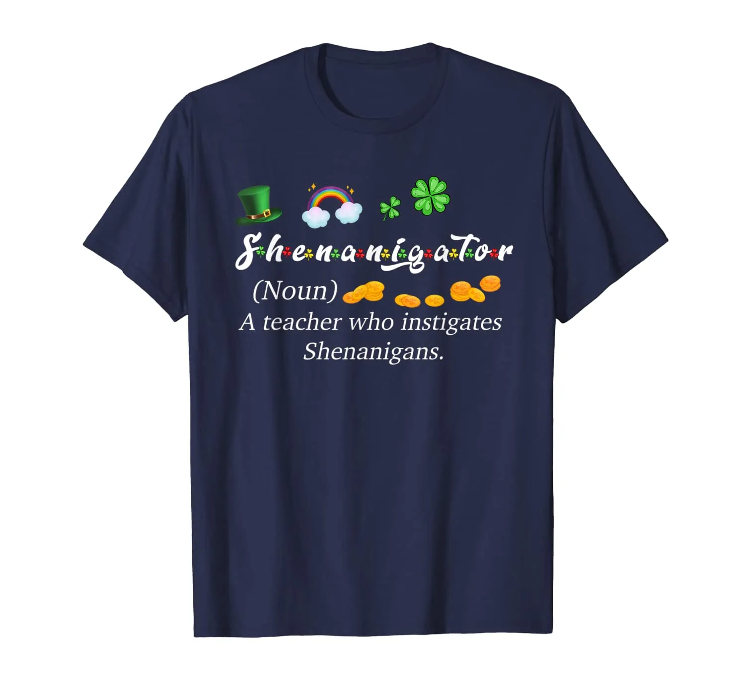 Shenanigator Definition A teacher Who Instigates Shenanigans T-Shirt