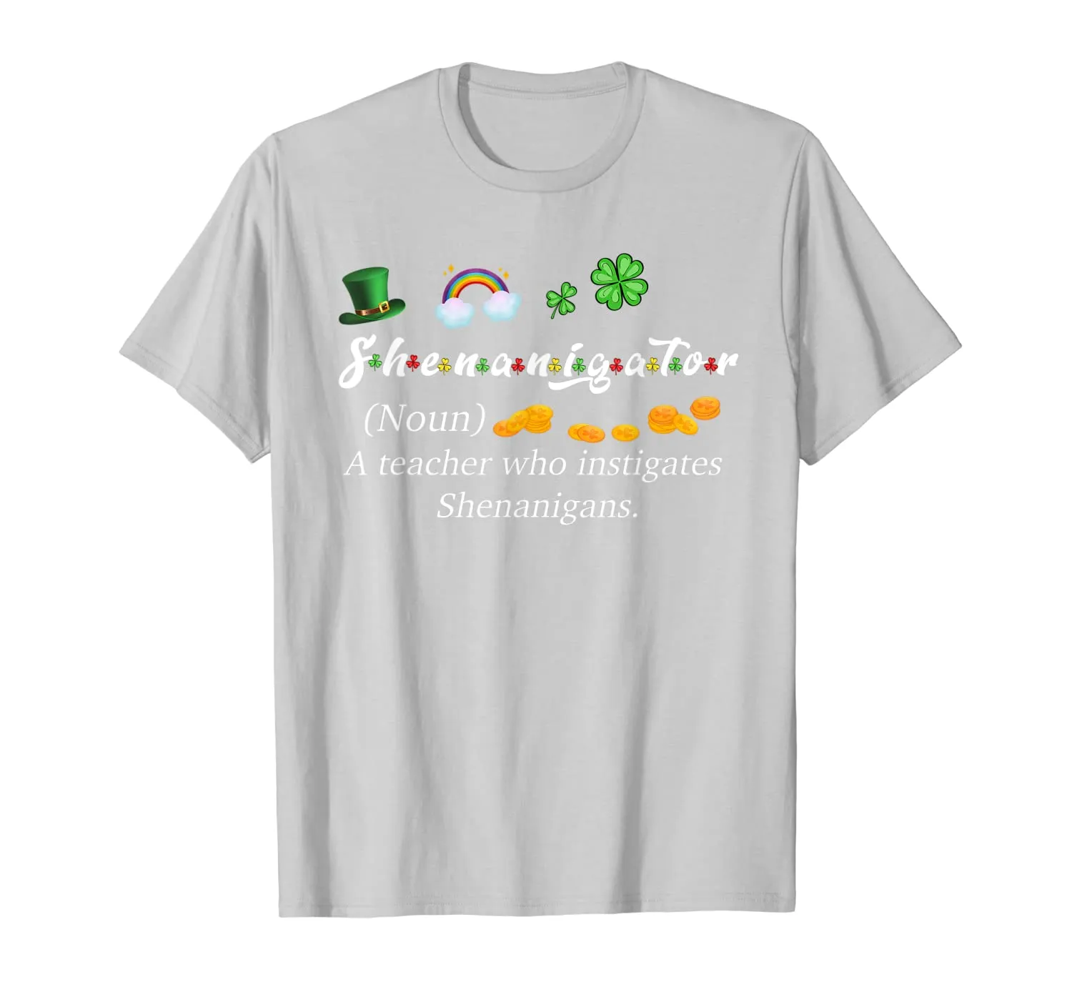 Shenanigator Definition A teacher Who Instigates Shenanigans T-Shirt