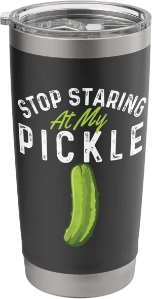 Stop Staring At My Pickle - Dill Pickle Lover Pickling Stainless Steel Insulated Tumbler