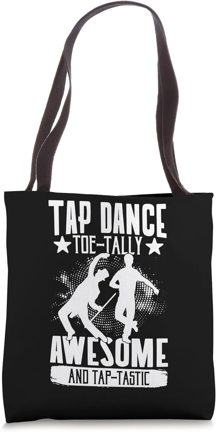 Tap Dance Toe-Tally Awesome And Tap-Tastic . Tap Dance Tote Bag