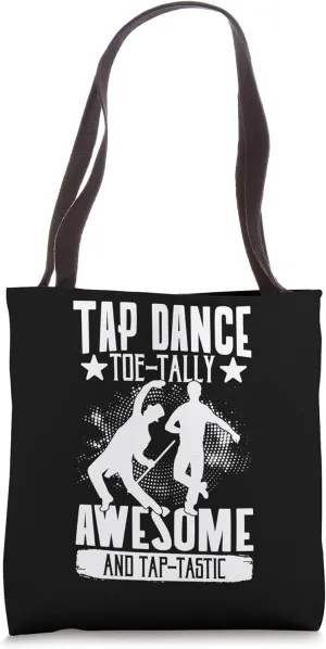 Tap Dance Toe-Tally Awesome And Tap-Tastic . Tap Dance Tote Bag