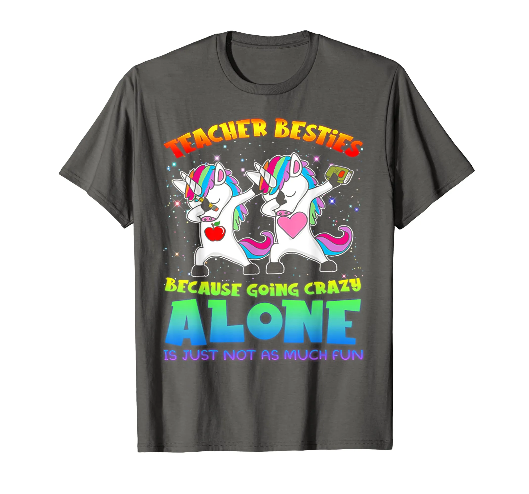 Teacher Besties Because Going Crazy Alone Is Not Funny Tee