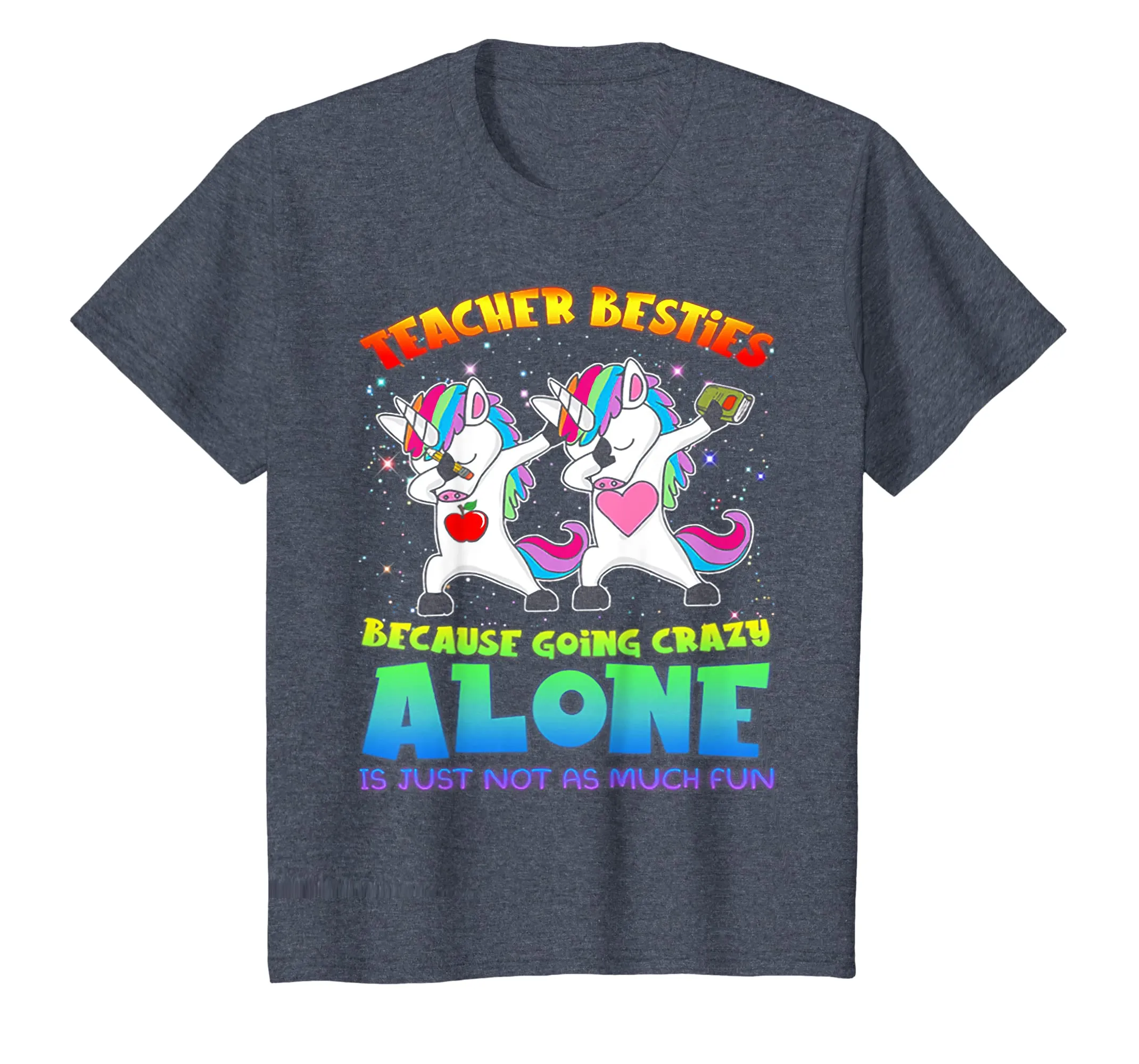 Teacher Besties Because Going Crazy Alone Is Not Funny Tee