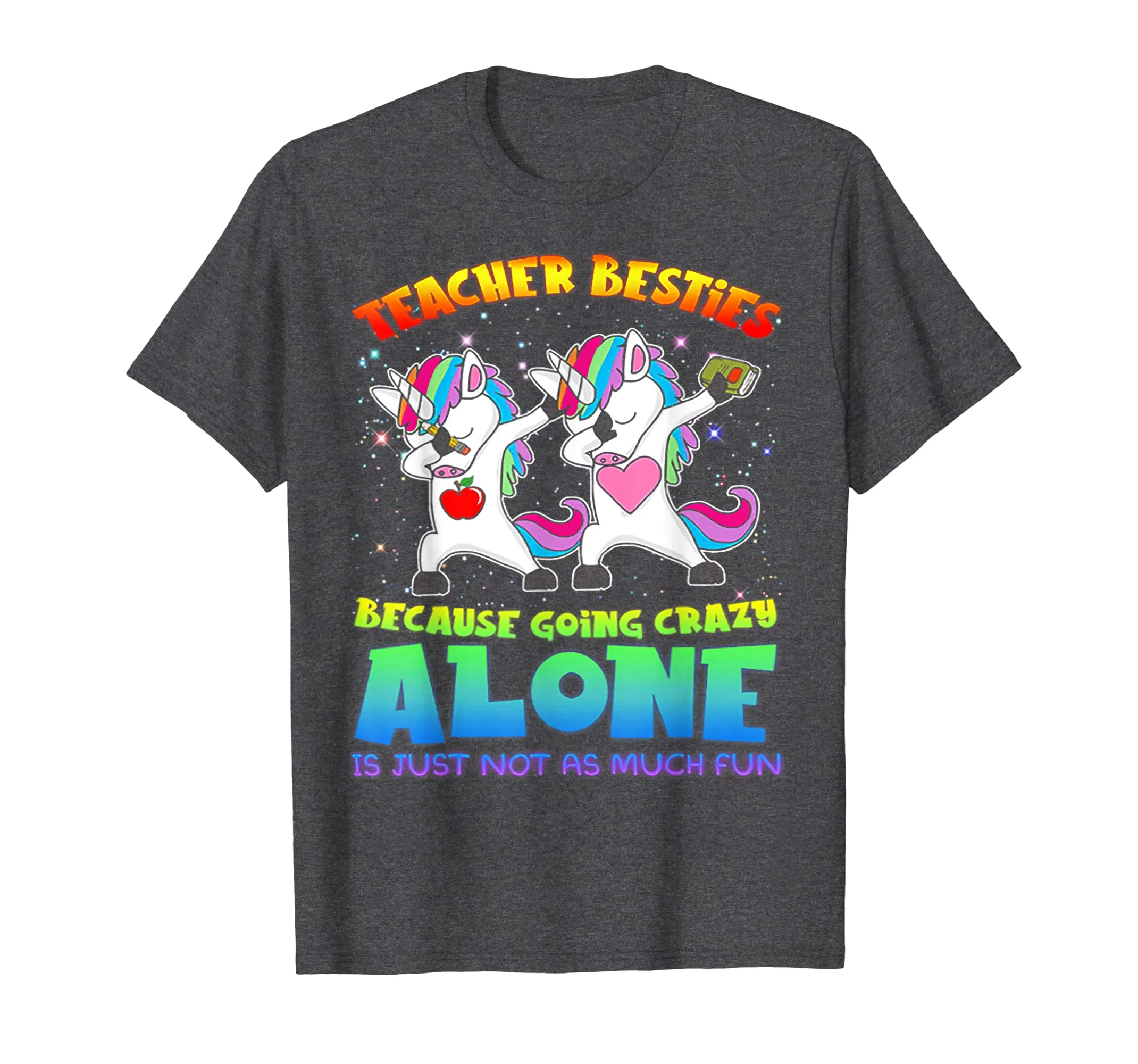 Teacher Besties Because Going Crazy Alone Is Not Funny Tee