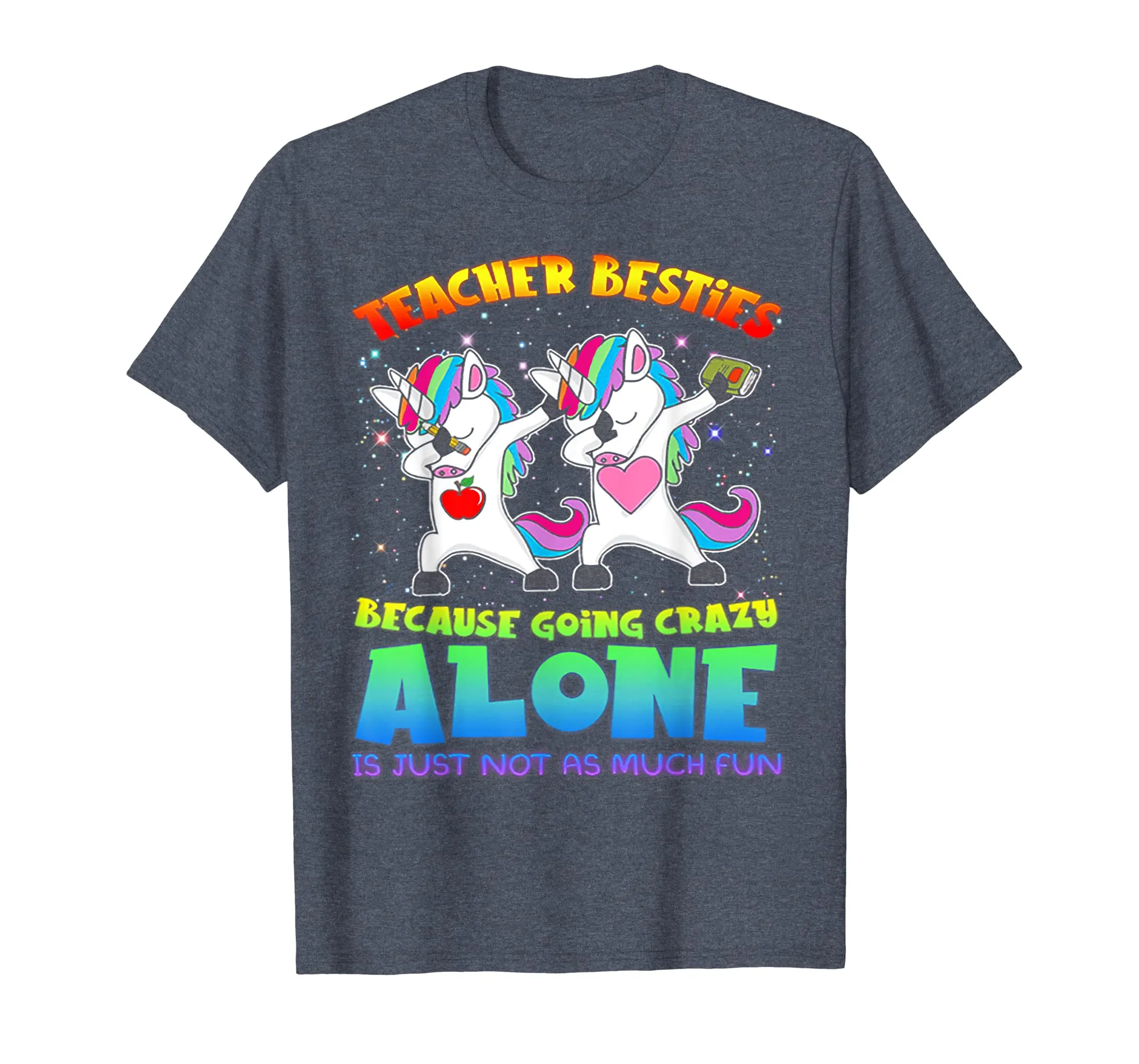 Teacher Besties Because Going Crazy Alone Is Not Funny Tee