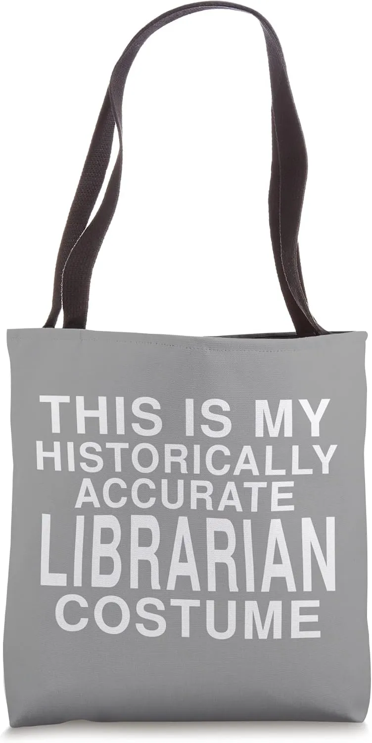 This Is My Historically Accurate Librarian Costume Halloween Tote Bag