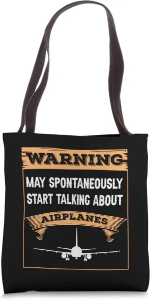 Warning May Spontaneously Start Talking About Airplanes Tote Bag