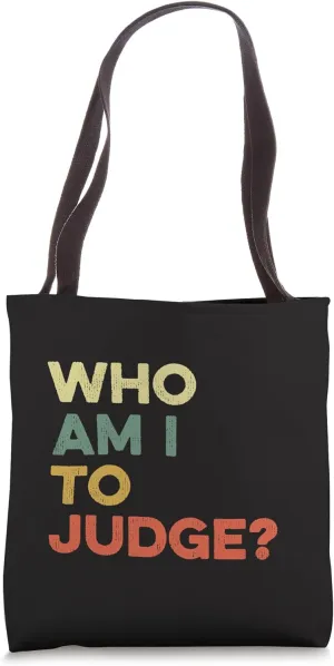 Who Am I To Judge Catholic Church Christian Jesus Christ God Tote Bag