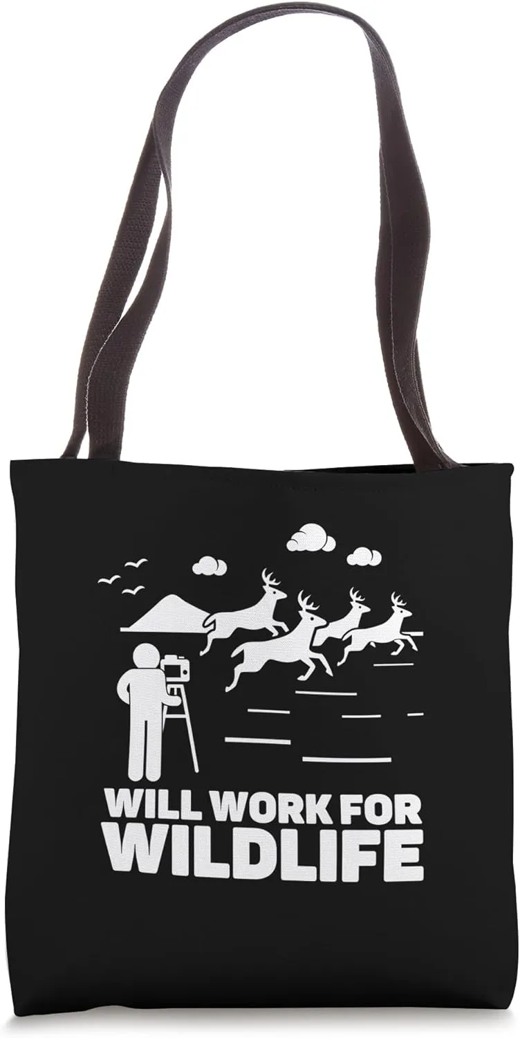 Will Work For Wildlife Natural Animal Habitat Photography Tote Bag