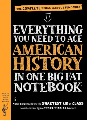 Workman Publishing Company : Ace American History in One Big Fat Notebook: The Complete Middle School Study Guide (Big Fat Notebooks) Paperback – August 9, 2016