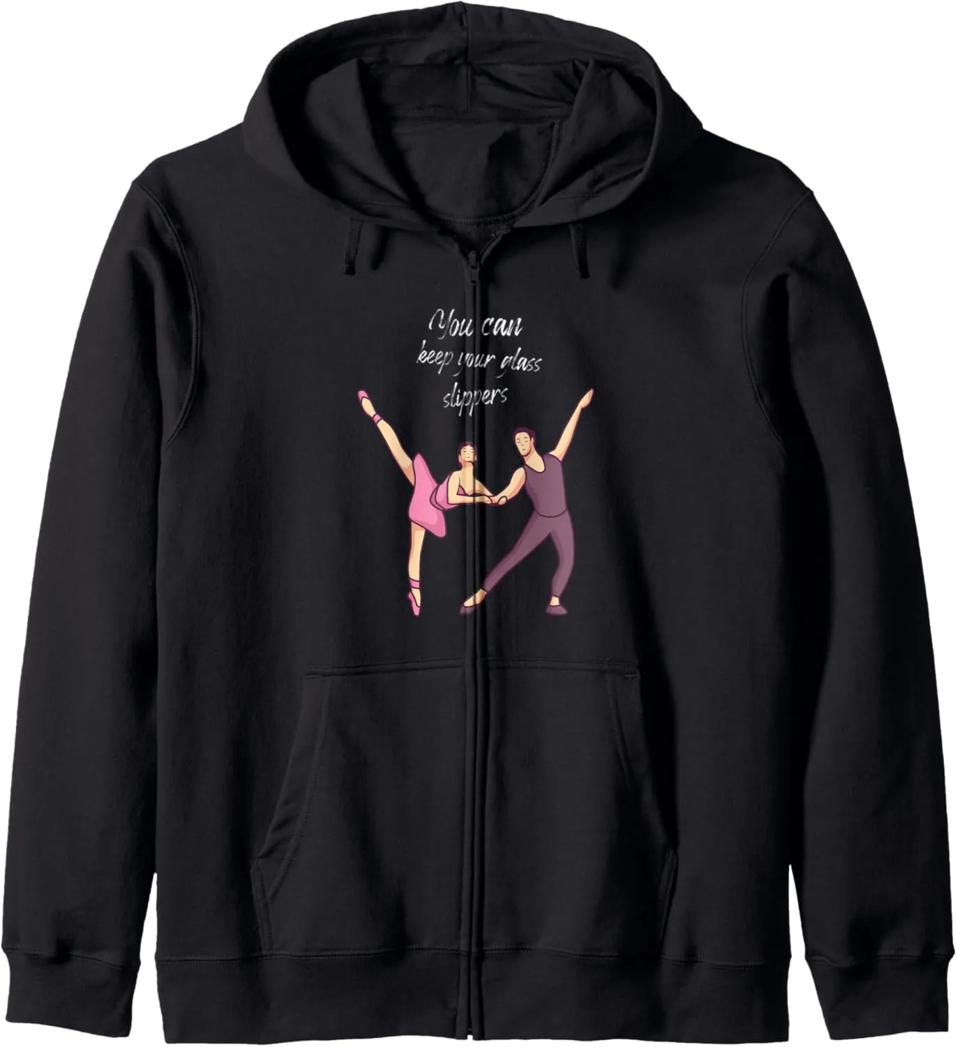You can keep your glass slippers Zip Hoodie