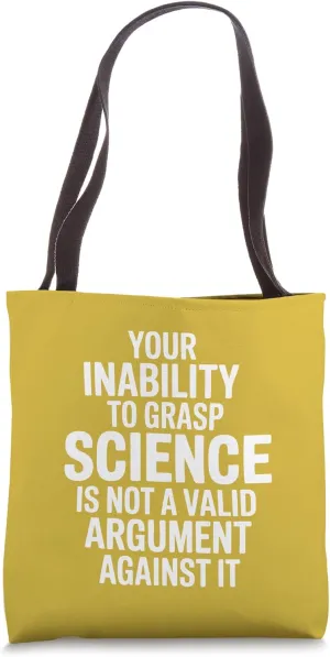 Your Inability To Grasp Science Teacher Student Physics Tote Bag